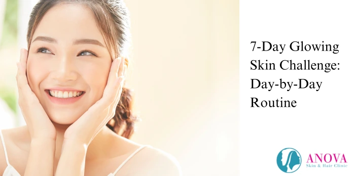 7-Day Glowing Skin Challenge: Day-by-Day Routine