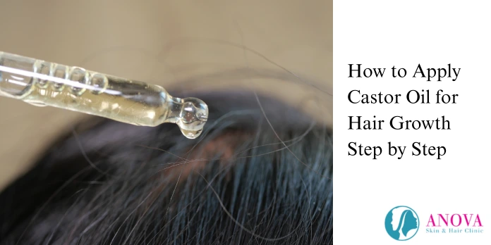 How to Apply Castor Oil for Hair Growth Step by Step