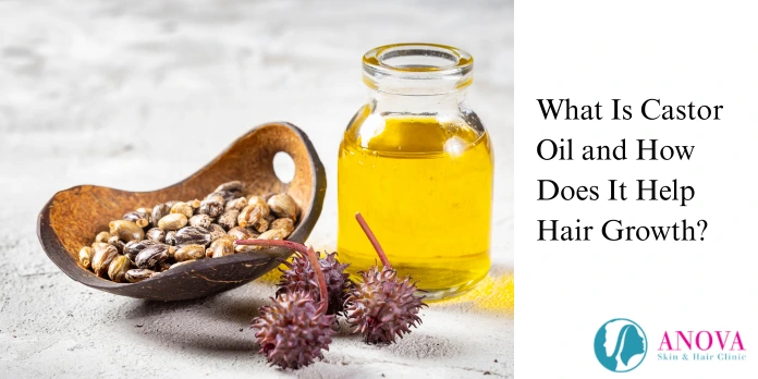 What Is Castor Oil and How Does It Help Hair Growth?