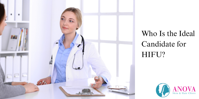 Who Is the Ideal Candidate for HIFU?