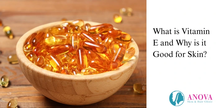 What is Vitamin E and Why is it Good for Skin?